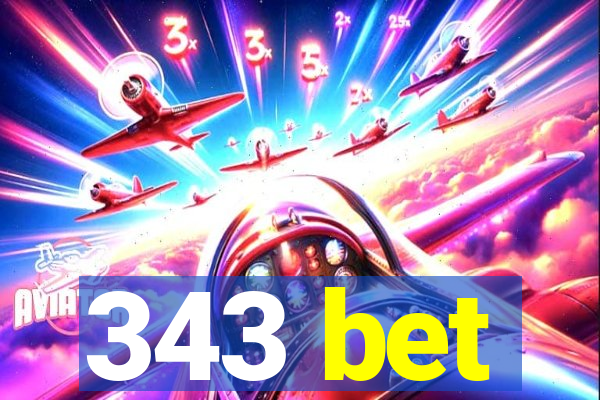343 bet
